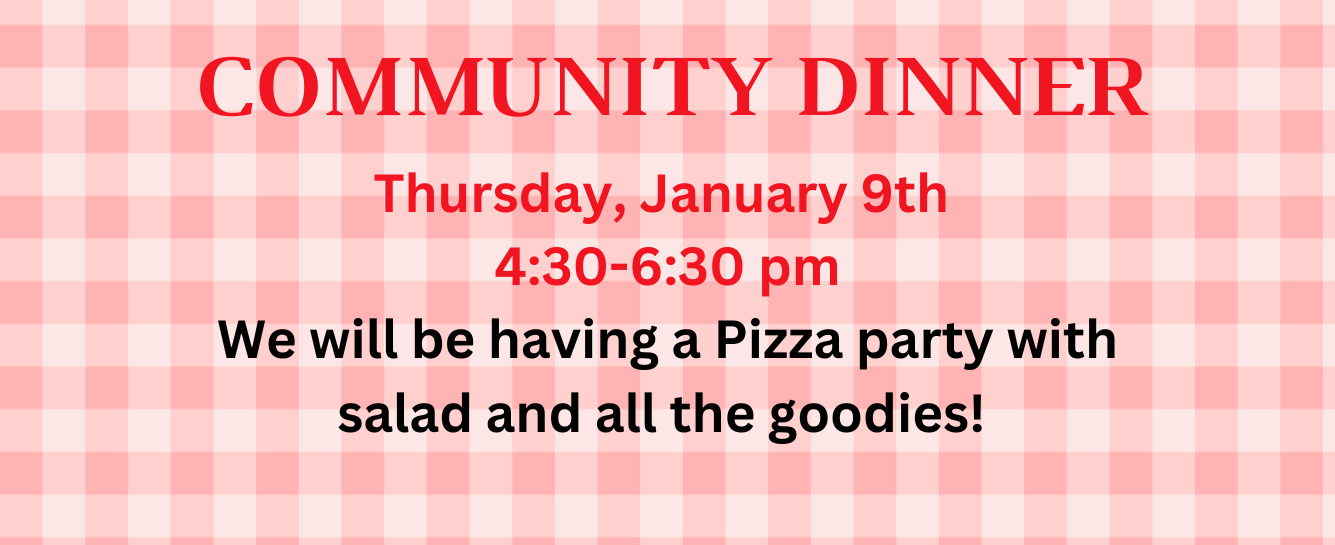 Community Dinner Jan 9th 4:30 - 6:30